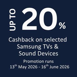 Samsung 20% Cashback on Selected TVs and Soundbars Samsung 20% Cashback on Selected TVs and Soundbars